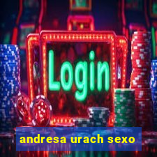 andresa urach sexo